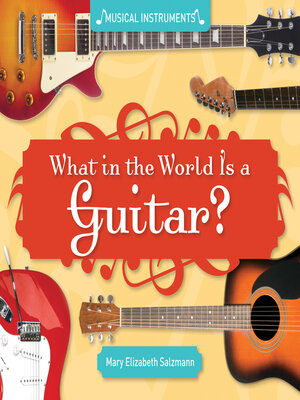cover image of What in the World Is a Guitar?